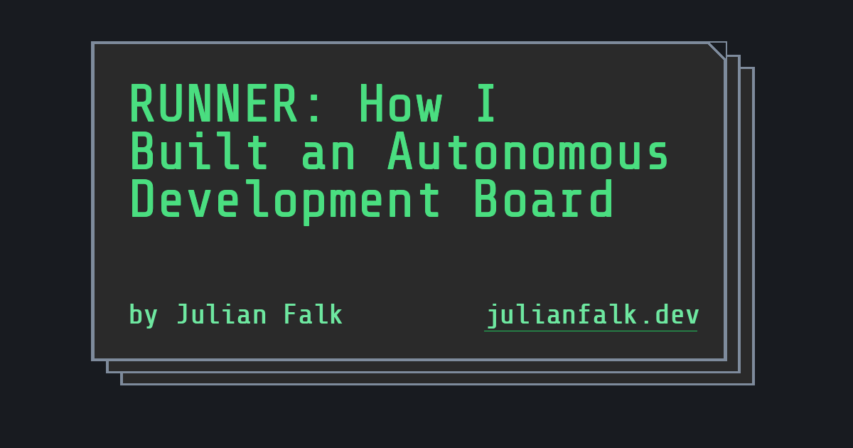 RUNNER: How I Built an Autonomous Development Board